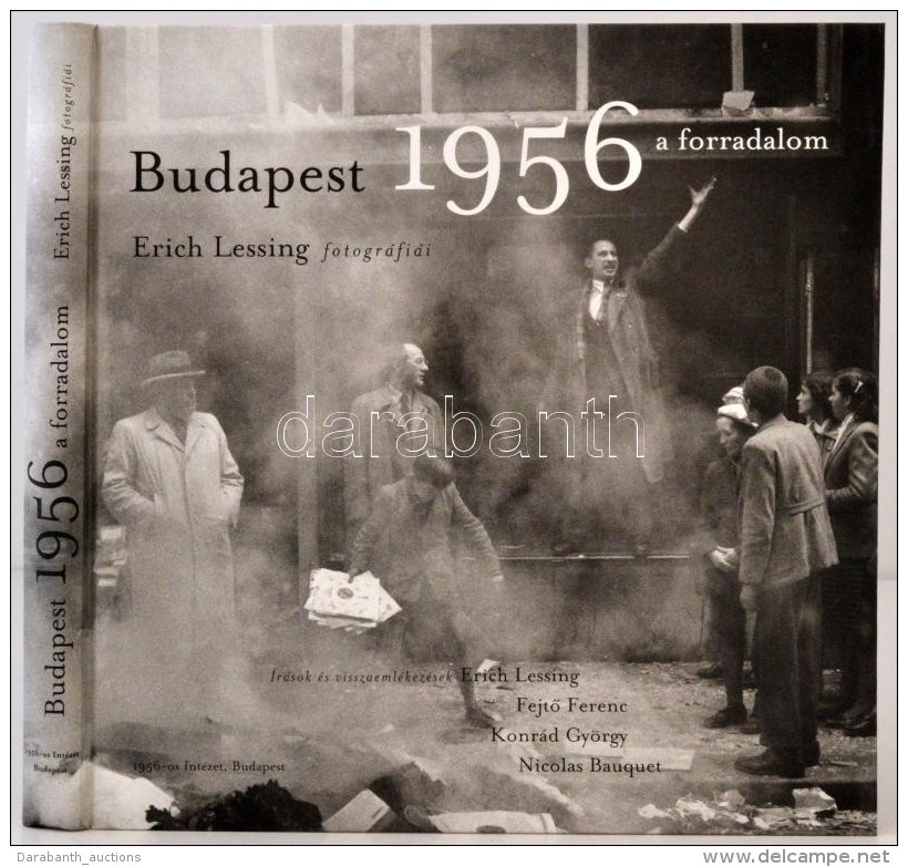 Budapest 1956. Erich Lessing Fotográfiái. Írások és... - Ohne Zuordnung