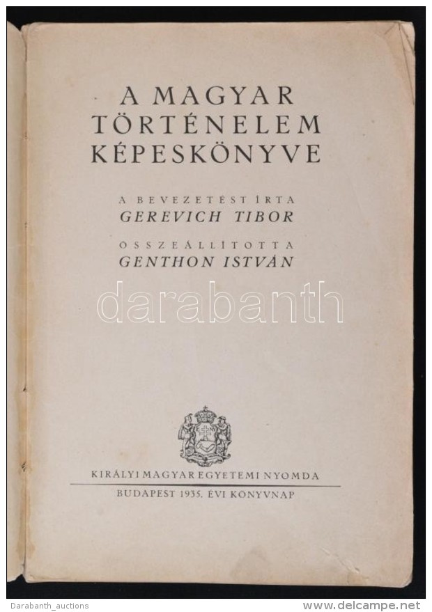 A Magyar Történelem Képeskönyve. Összeáll.: Genthon István. Bp., 1935,... - Ohne Zuordnung