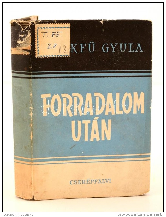 SzekfÅ± Gyula: Forradalom Után. Budapest, é.n (1947), Cserépfalvi. Kiadói... - Ohne Zuordnung