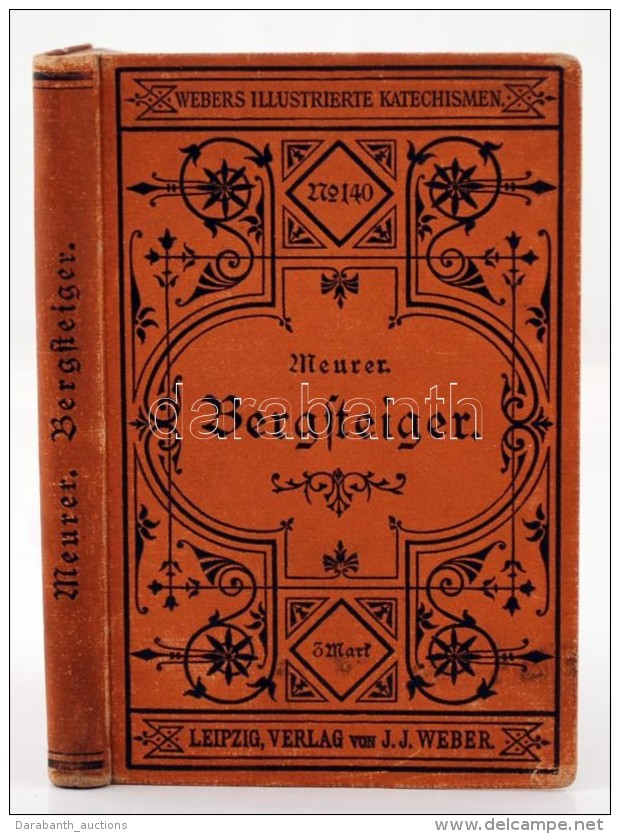 Julius Meurer: Katechismus Für Bergsteiger, Gebirgstouristen, Alpenreisende. Leipzig, 1892. Weber.... - Ohne Zuordnung