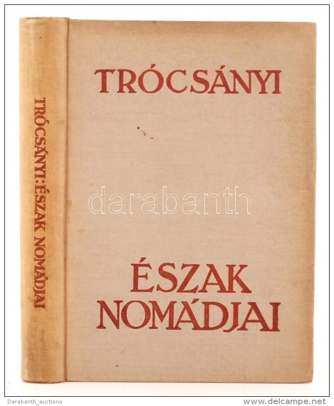 Trócsányi Zoltán: Észak Nomádjai. Bp., é.n., Athenaeum. Kiadói... - Ohne Zuordnung