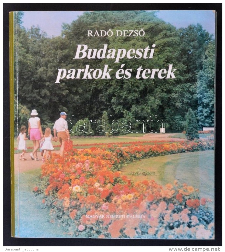 Radó DezsÅ‘: Budapesti Parkok és Terek. Bp., 1985, Magyar Nemzeti Galéria. ... - Ohne Zuordnung