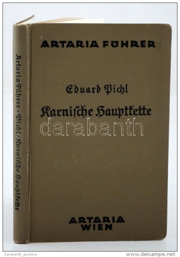 Ing. Eduard Pichl: Führer Durch Die Karnische Haupstette. Wien, 1929, Artaria. Kiadói... - Ohne Zuordnung