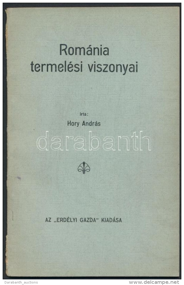 Hory András: Románia Termelési Viszonyai. Kolozsvár, 1913, Erdélyi Gazda.... - Zonder Classificatie