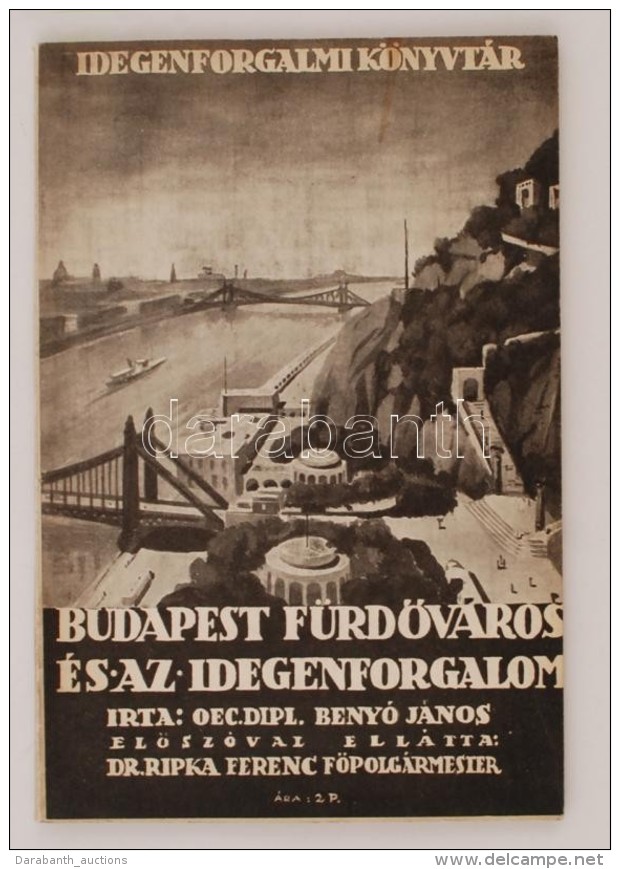 Benyó János: Budapest FürdÅ‘város és Az Idegenforgalom. 1932. Magyar... - Ohne Zuordnung