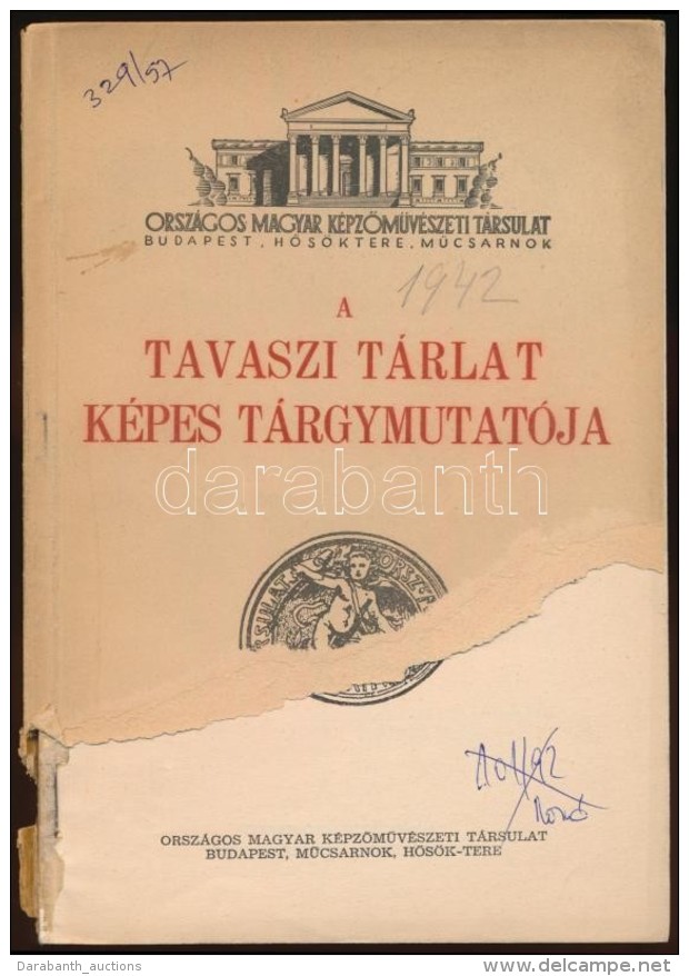1942 Tavaszi Tárlat Képes Tárgymutatója. Budapest, 1942, Országos Magyar... - Sonstige & Ohne Zuordnung