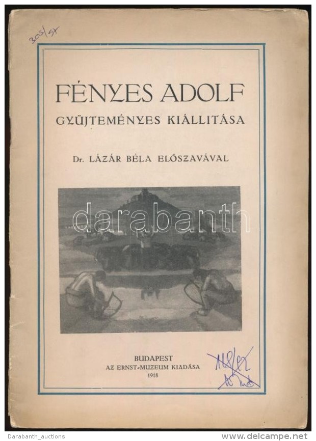 1918 Fényes Adolf GyÅ±jteményes Kiállítása. Dr. Lázár Béla... - Sonstige & Ohne Zuordnung