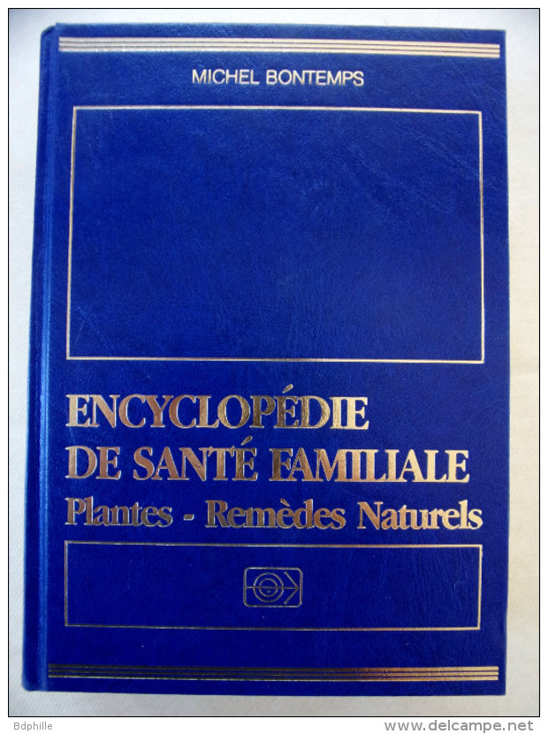 Encyclopédie De Santé Familiale, Plantes Remèdes Naturels  Michel Bontemps 1994 Etat Neuf - Encyclopaedia