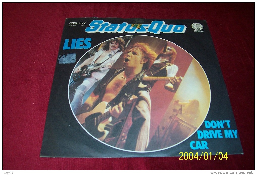 STATUS  QUO  ° LIES  / DON'T DRIVE MY CAR - Autres - Musique Anglaise