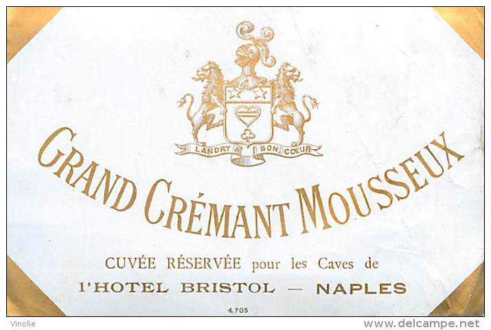 FACT -16 048 : GRAND CREMANT MOUSSEUX  CUVEE RESERVEE  CAVES DE L HOTEL BRISTOL NAPLES ITALIE - Autres & Non Classés