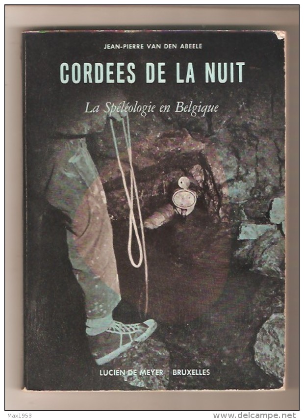 Jean-Pierre VAN DEN ABEELE - CORDEES DE NUIT La Spéléologie En Belgique - Pierre De Meyer, Bruxelles, 1954 - Sport