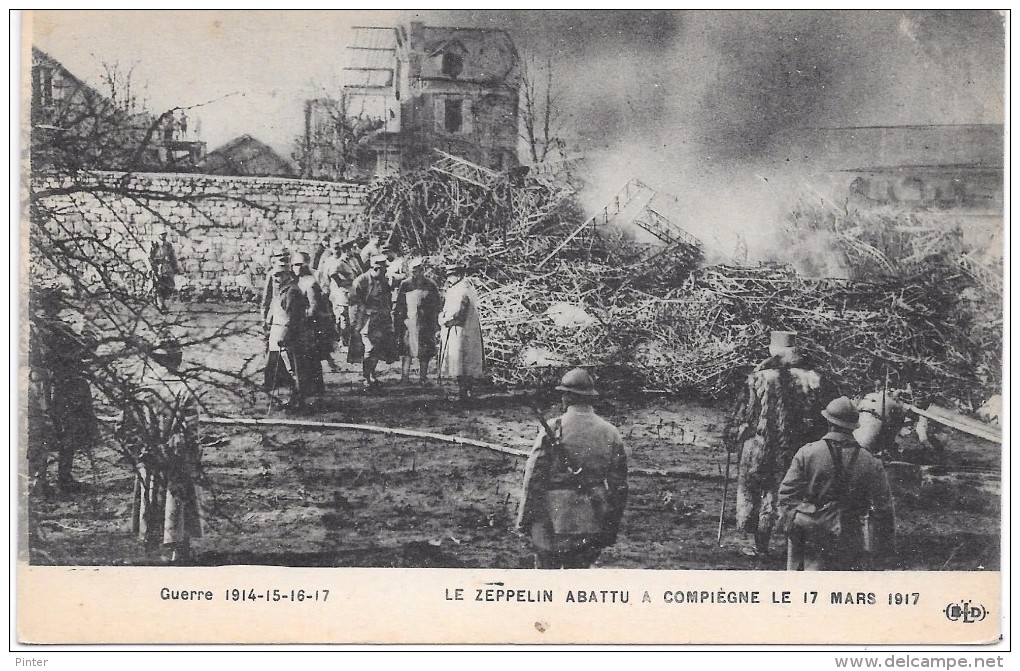 Guerre 1914-18 - Le ZEPPELIN Abattu à COMPIEGNE Le 17 Mars 1917 - Zeppeline