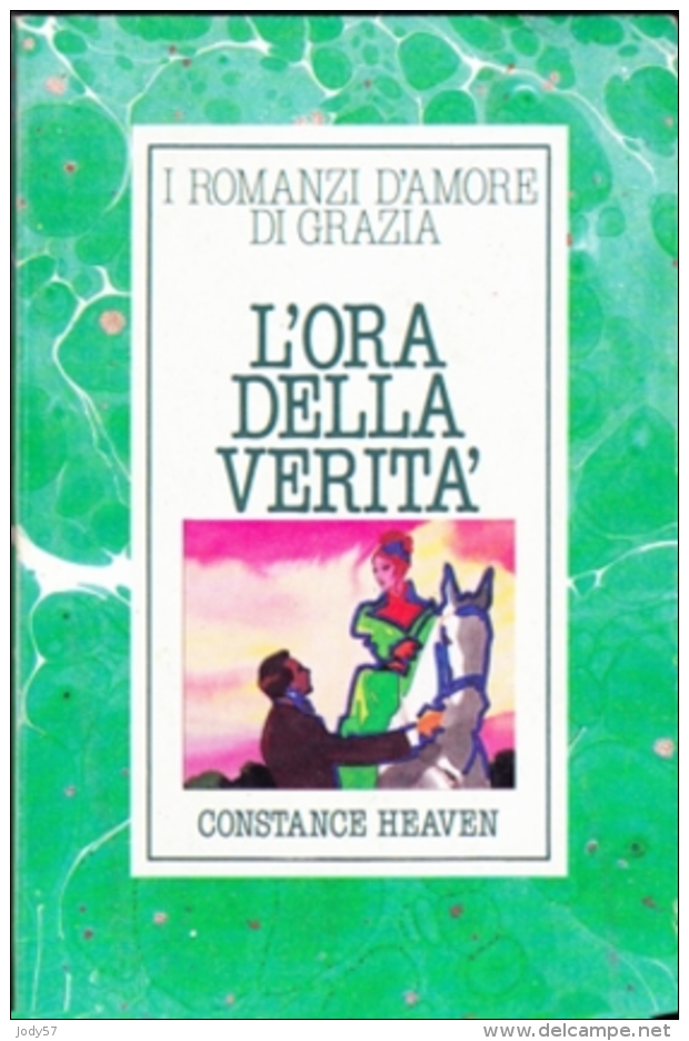 I ROMANZI D' AMORE DI GRAZIA - L' ORA DELLA VERITA' - CONSTANCE HEAVEN - MONDADORI - 1975 - Ediciones De Bolsillo