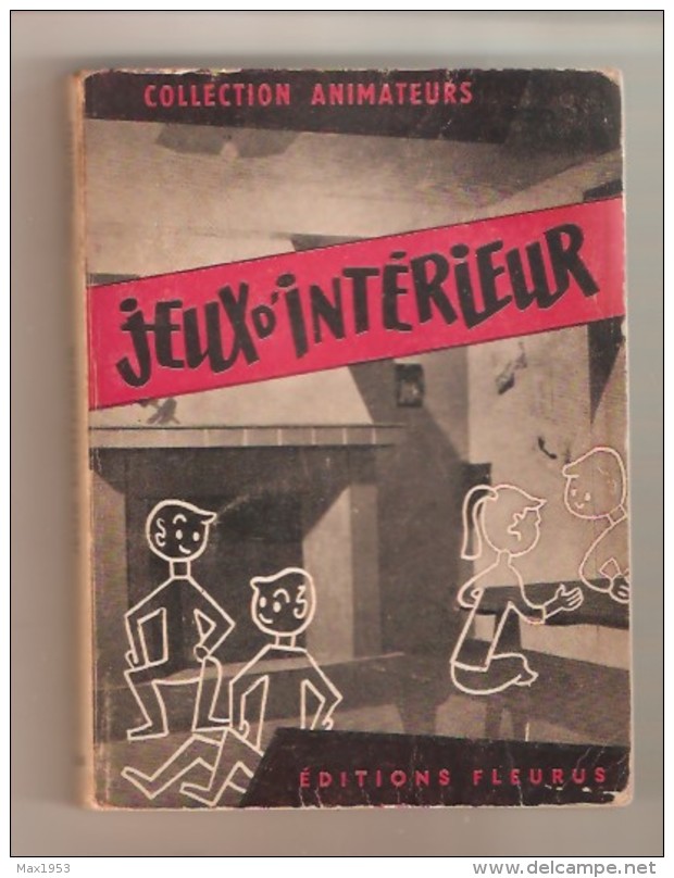 JEUX D'INTERIEUR - Editions Fleurus - Collection Animateurs, Paris,  1963 - Jeux De Société