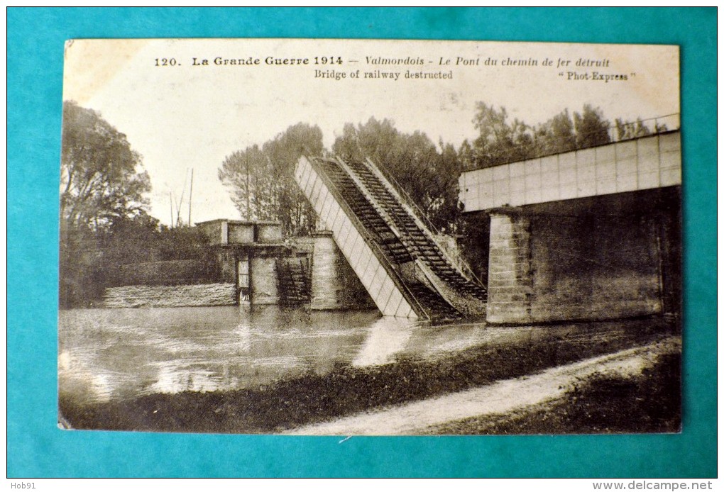 CPA - Militaria "La Grande Guerre 1914 N°120" - Valmondois, Le Pont De Chemin De Fer Détruit (CL 682) - Valmondois