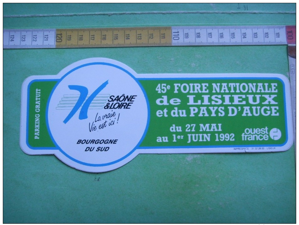 11) 27 Au 1 Er Juin 1992:45 éme Foire De Lisieux Et Du Pays D´auge : Ouest France ;saone Et Loire Bourgogne Du Sud - Autocollants