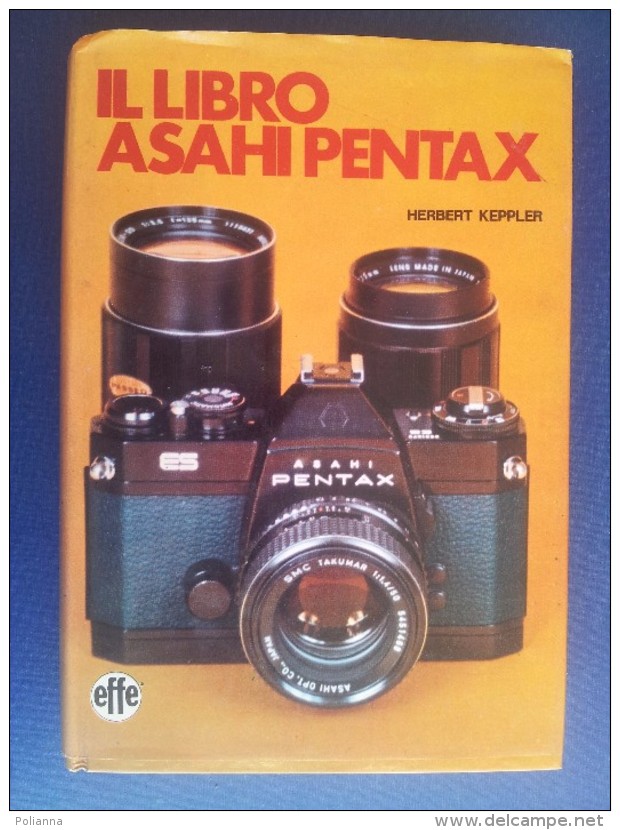 M#0S41 Herbert Keppler IL LIBRO ASAHI PENTAX Effe Ed.1972/MACCHINA FOTOGRAFICA REFLEX - Macchine Fotografiche