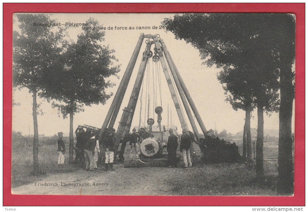 Brasschaet Polygone - Manoeuvre De Force  Au Canon De 24 ( Voir Verso ) - Brasschaat