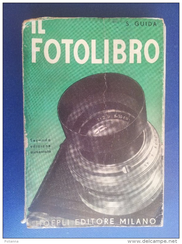 M#0S46 S.Guida IL FOTOLIBRO Hoepli Ed.1941/FOTOGRAFIA/LEICA/ROLLEIFLEX/VOIGTLANDER - Photo