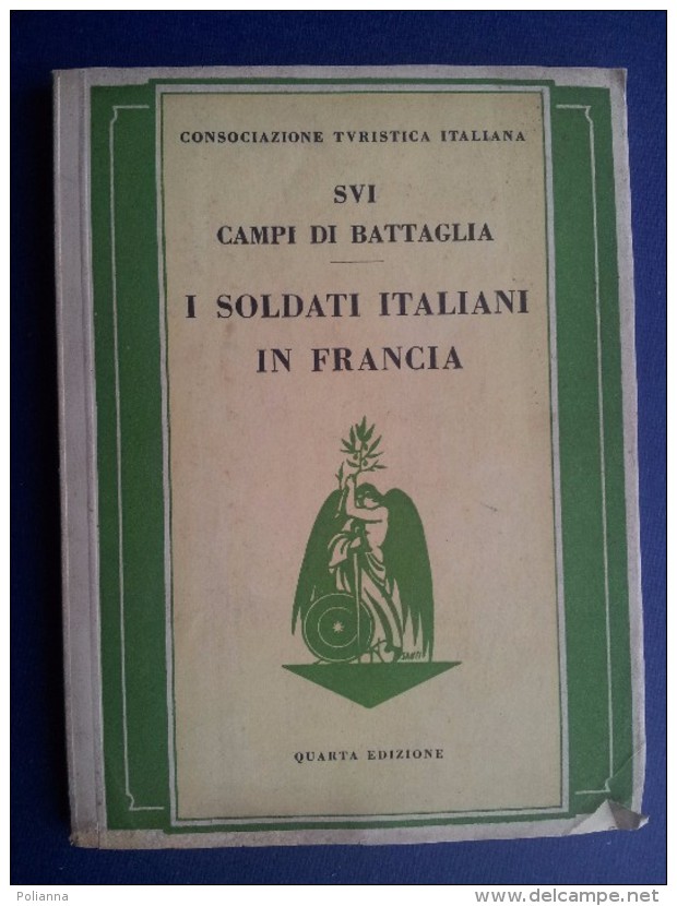 M#0S67 Consociazione Turistica It. SUI CAMPI DI BATTAGLIA - I SOLDATI ITALIANI IN FRANCIA Guida Storico- Turistica 1940 - Italiaans