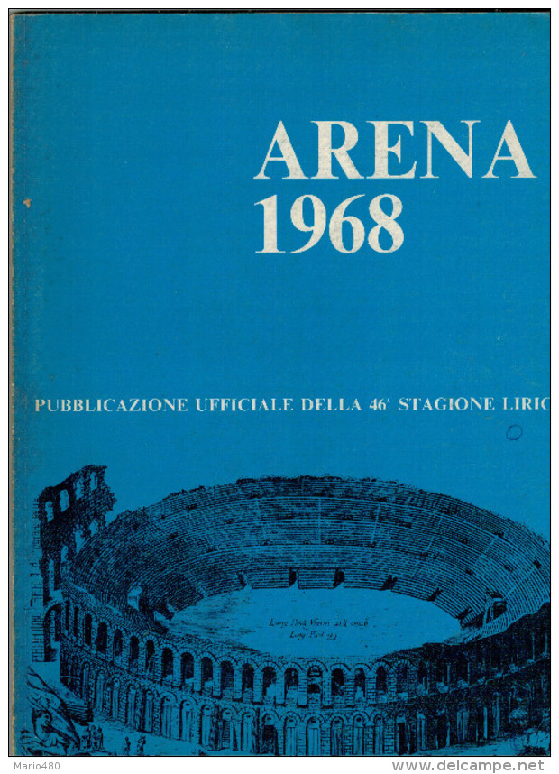 ARENA DI VERONA  1968  PUBBLICAZIONE UFFICIALE DELLA 46a STAGIONE LIRICA - Theater