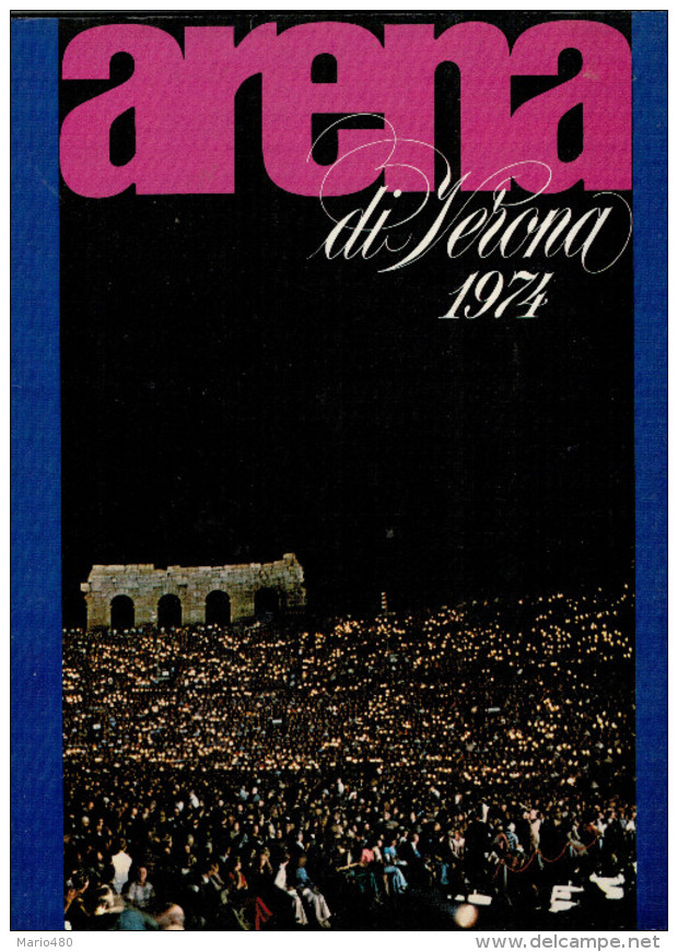 ARENA DI VERONA   1974   PUBBLICAZIONE  UFFICIALE DELLA 52a STAGIONE  LIRICA - Teatro