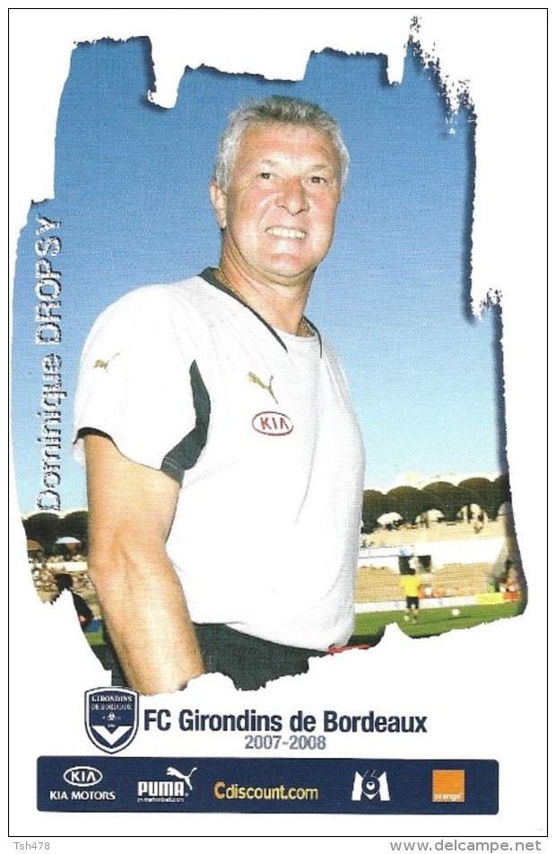 FOOTBALL--F C  Girondins De Bordeaux--2007-2008--DOMINIQUE DROPSY---voir 2 Scans - Calcio