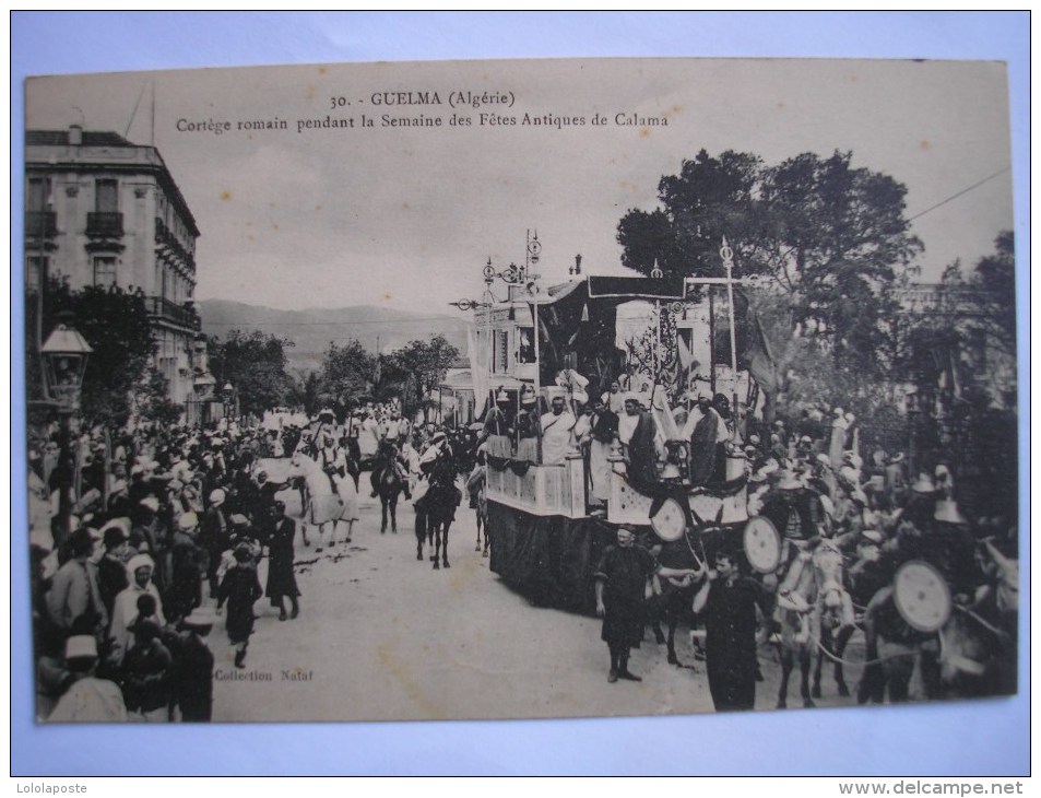 ALGERIE -  CPA - GUELMA -Cortège Des Fêtes Antiques De Calama - CHAR - SUPERBE Carte  ANIMEE - Guelma