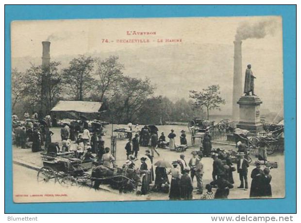 CPA LABOUCHE 74 - Marchands Ambulants Le Marché DECAZEVILLE 12 - Decazeville