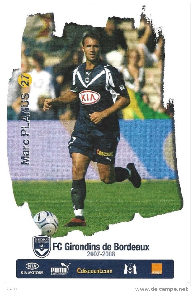 FOOTBALL--F C  Girondins De Bordeaux--2007-2008---MARC PLANUS---N° 27---voir 2 Scans - Calcio