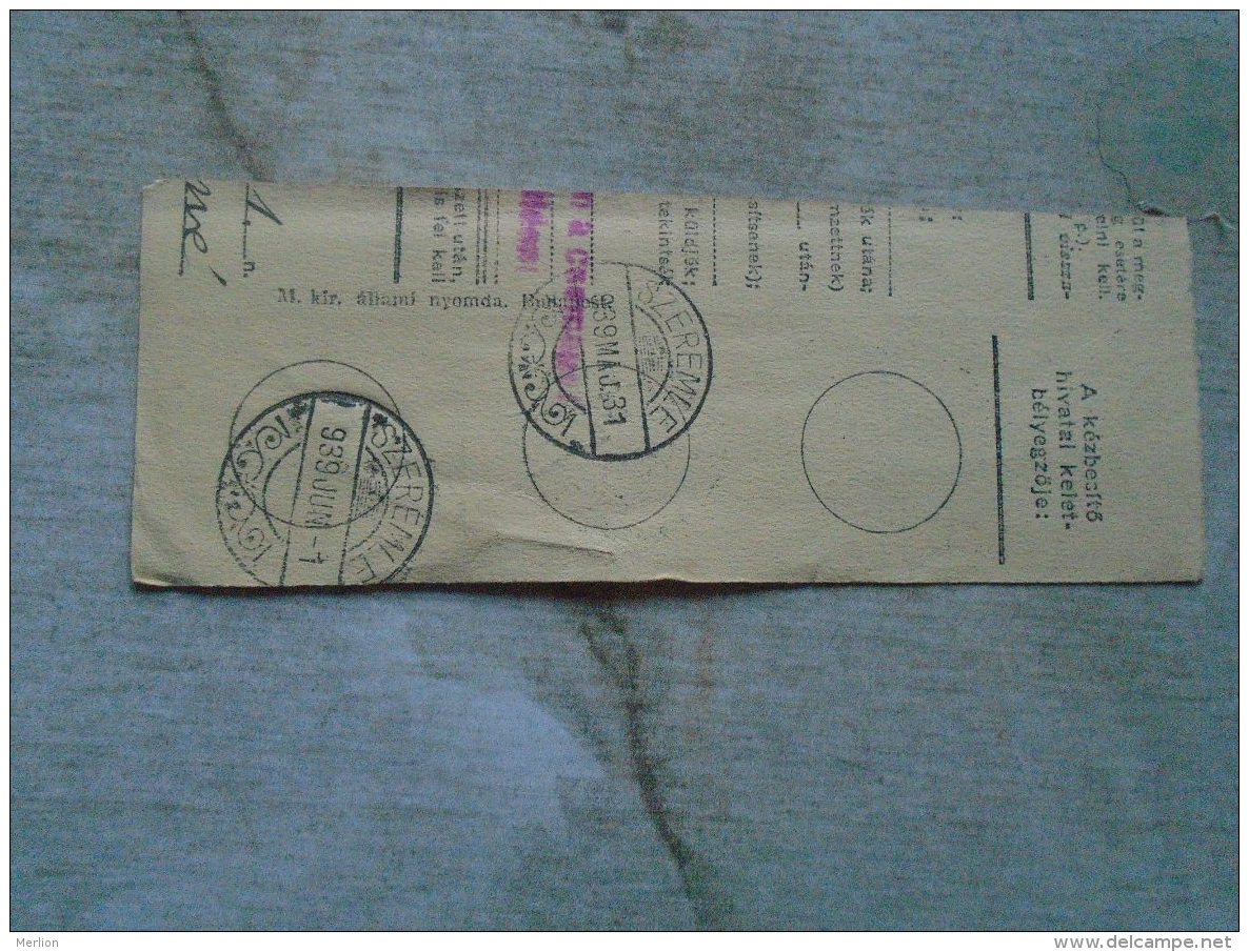 D138827 Hungary  Parcel Post Receipt 1939  SZEREMLE - Paketmarken