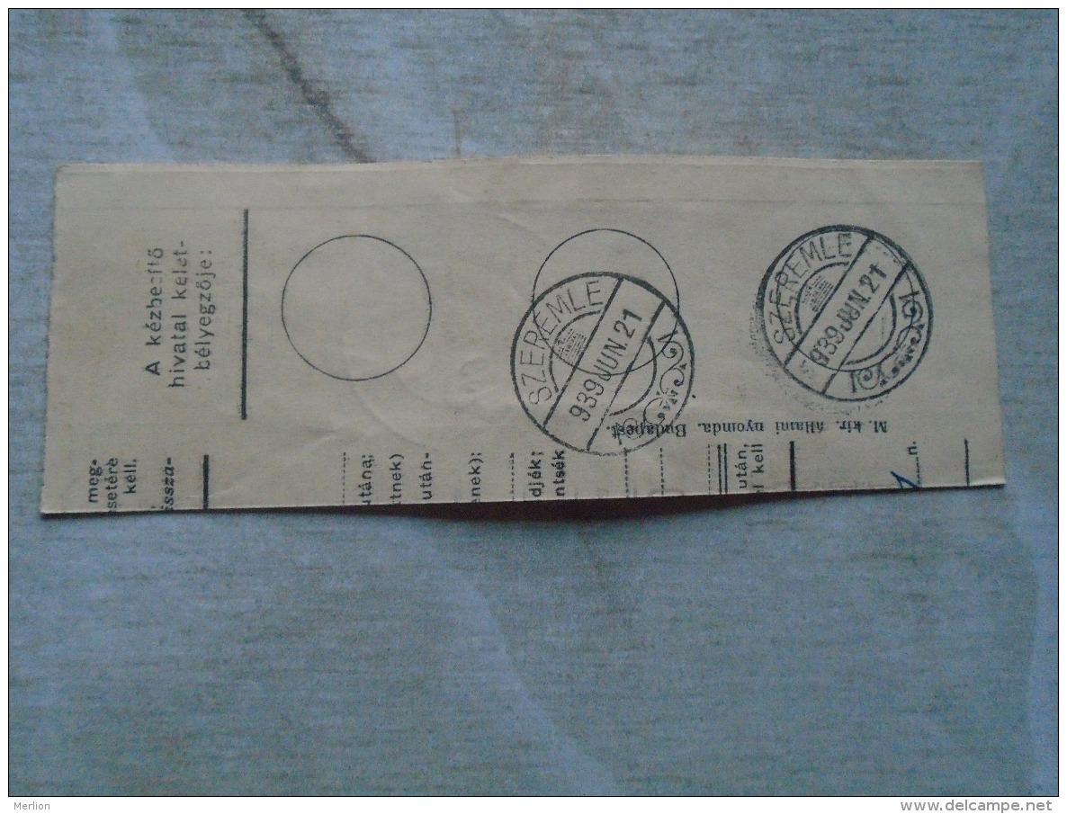 D138896  Hungary  Parcel Post Receipt 1939  Stamp  HORTHY  Fülöpszállás     SZEREMLE - Paketmarken