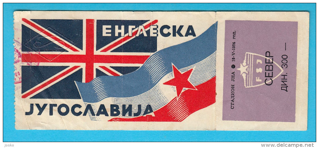 YUGOSLAVIA Vs ENGLAND - 1954 Inter. Football Match Ticket * Soccer Foot Billet Fussball Calcio Futbol Futebol Jugoslavia - Eintrittskarten