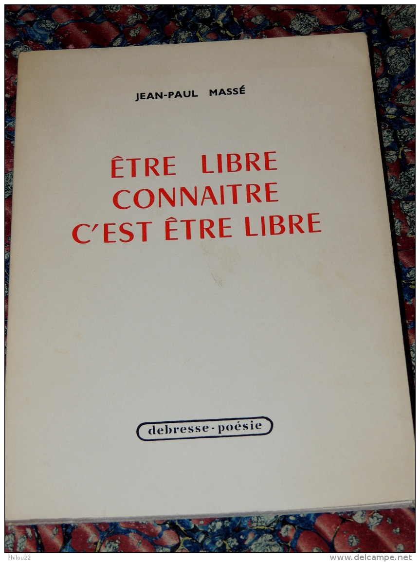 POESIE - Jean-Paul Massé. Être Libre, Connaître C'est être Libre  1966 - Autres & Non Classés