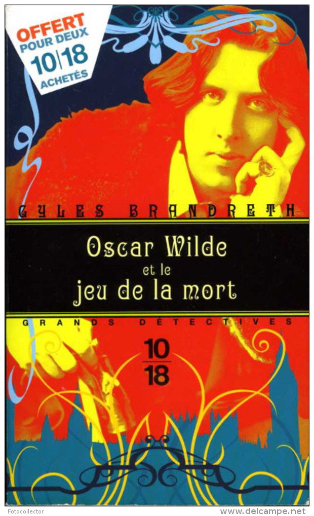 Grands Détectives 1018 N° 4309 : Oscar Wilde Et Le Jeu De La Mort Par Brandreth (ISBN 9782264061553) - 10/18 - Grands Détectives