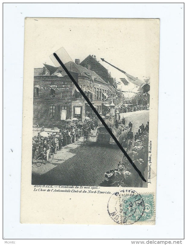 CPA -  Roubaix - Cavalcade Du 31 Mai 1903 - Le Char De L'Automobile Club Et Du Nord Touriste - Roubaix