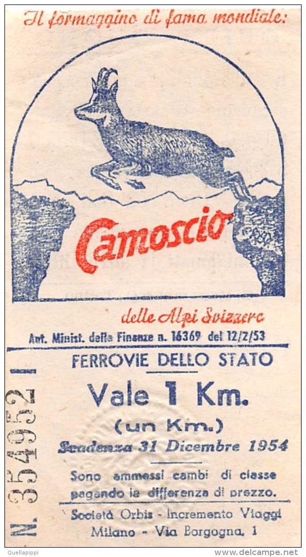 04812 "FERROVIE DELLO STATO-BIGLIETTO 354952-VALE 1 KM SCAD. 31/12/1954" PUBBL. CAMOSCIO ALPI SVIZZERE. BUONO ORIG. - Europa