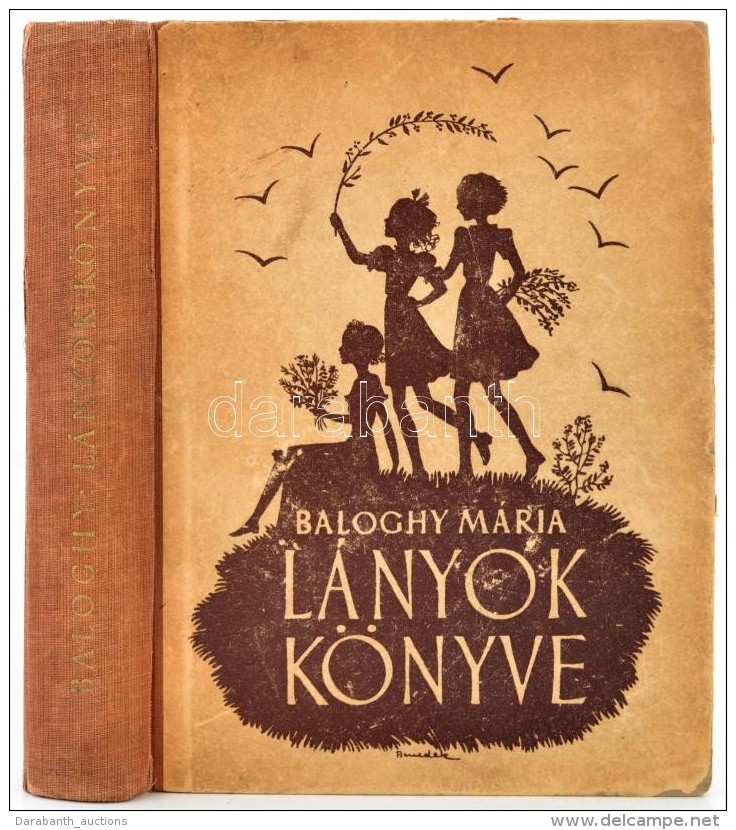 Baloghy Mária: Lányok Könyve. Bp., é.n., Athenaeum. Benedek Kata 190 Rajzával. 274... - Zonder Classificatie