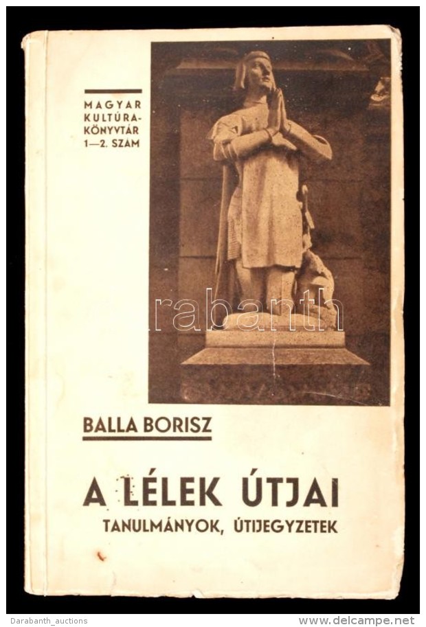 Balla Borisz: A Lélek útjai. Bp., 1943, Pázmány Péter Irod.... - Non Classificati