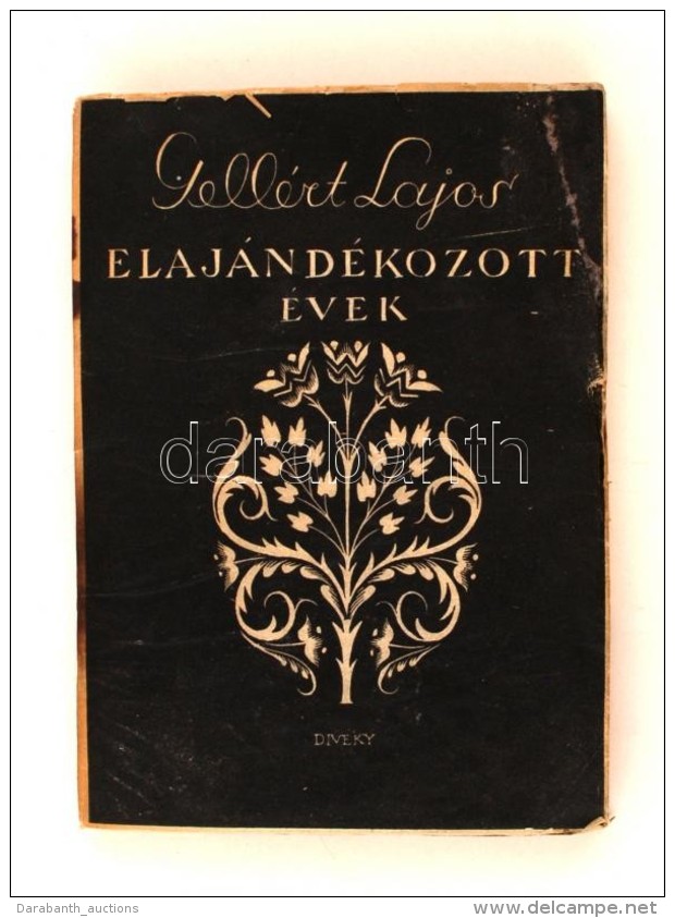 Gellért Lajos: Elajándékozott évek. Bp., 1943, Biró. 1 T. 188 P. Divéky... - Zonder Classificatie