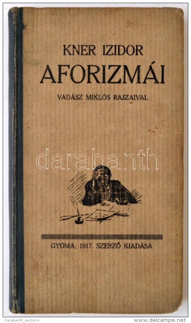 Kner Izidor: Aforizmái. Vadász Miklós Rajzaival. Gyoma, 1917. SzerzÅ‘ Kiadása, 1 T.... - Zonder Classificatie