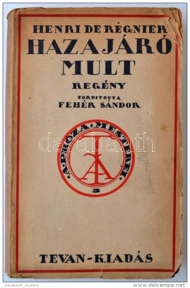 Henri De Régnier: Hazajáró Mult. Fordította Fehér Sándor. Próza... - Zonder Classificatie