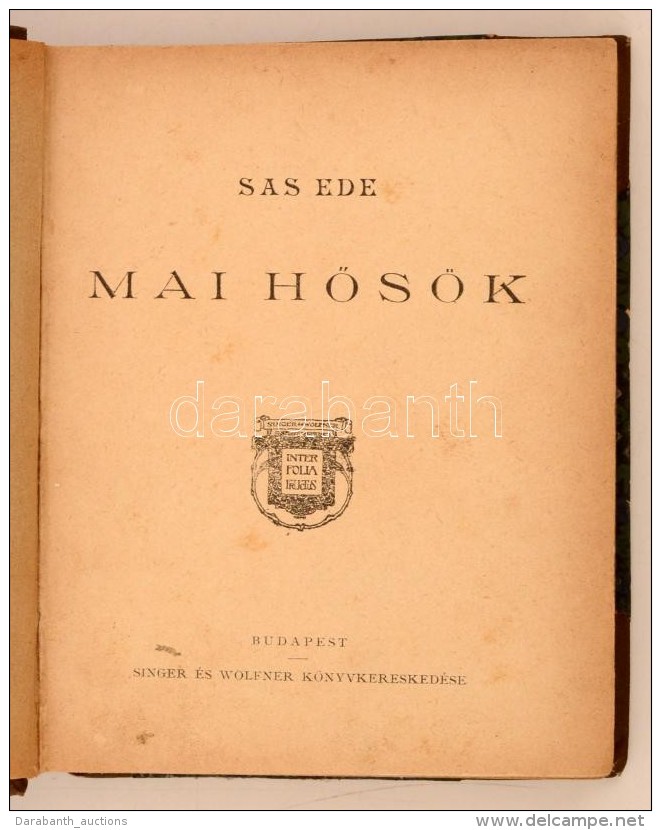 Sas Ede: Mai HÅ‘sök. Budapest, 1902, Singer és Wolfner Könyvkereskedése, 166 P.... - Zonder Classificatie