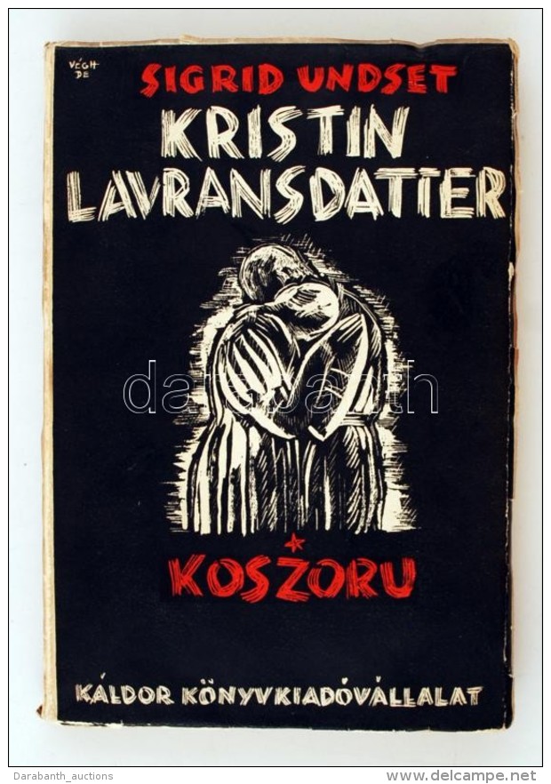 Sigrid Undset: Kristin Lavransdatter. I. Koszorú. Bp., é.n., Káldor. 277 P. Kiadói... - Zonder Classificatie