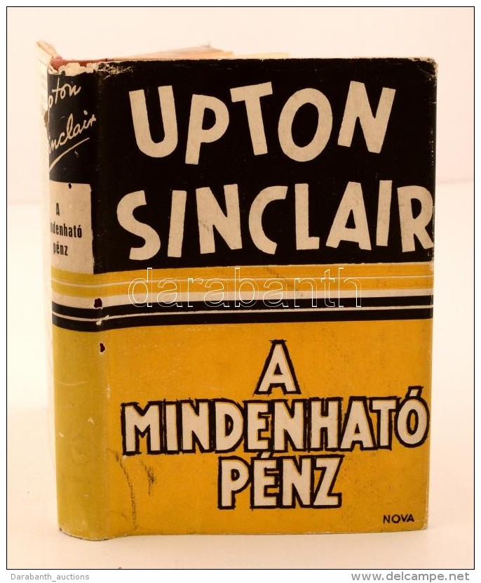 Upton Sinclair: A Mindenható Pénz. Fordította Halasi Andor. Budapest, 1948, Nova Irodalmi... - Zonder Classificatie