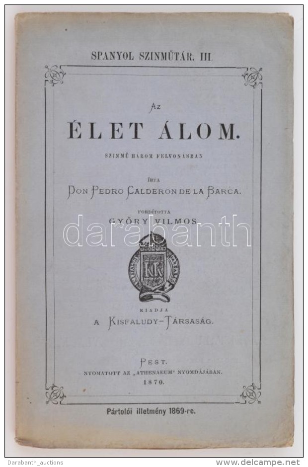 Pedro Calderon De La Barca: Az élet álom. SzínmÅ± Három Felvonásban.... - Non Classificati