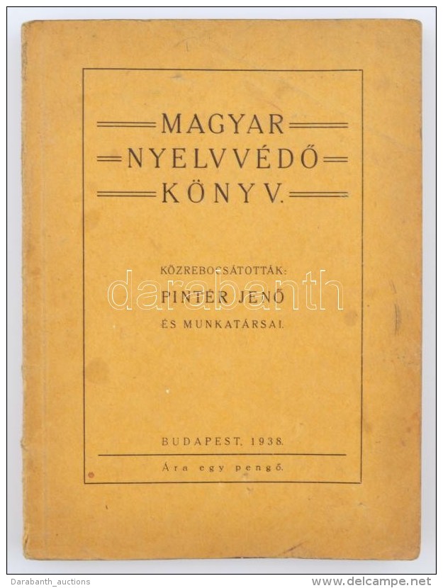 Pintér JenÅ‘: Magyar NyelvvédÅ‘ Könyv. Bp., 1938, SzerzÅ‘i Kiadás. Kiadói... - Zonder Classificatie