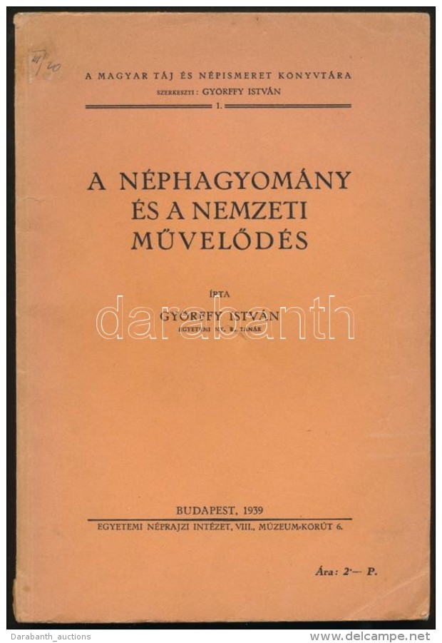 Györffy István: A Néphagyomány és A Nemzeti MÅ±velÅ‘dés. A Magyar... - Non Classificati