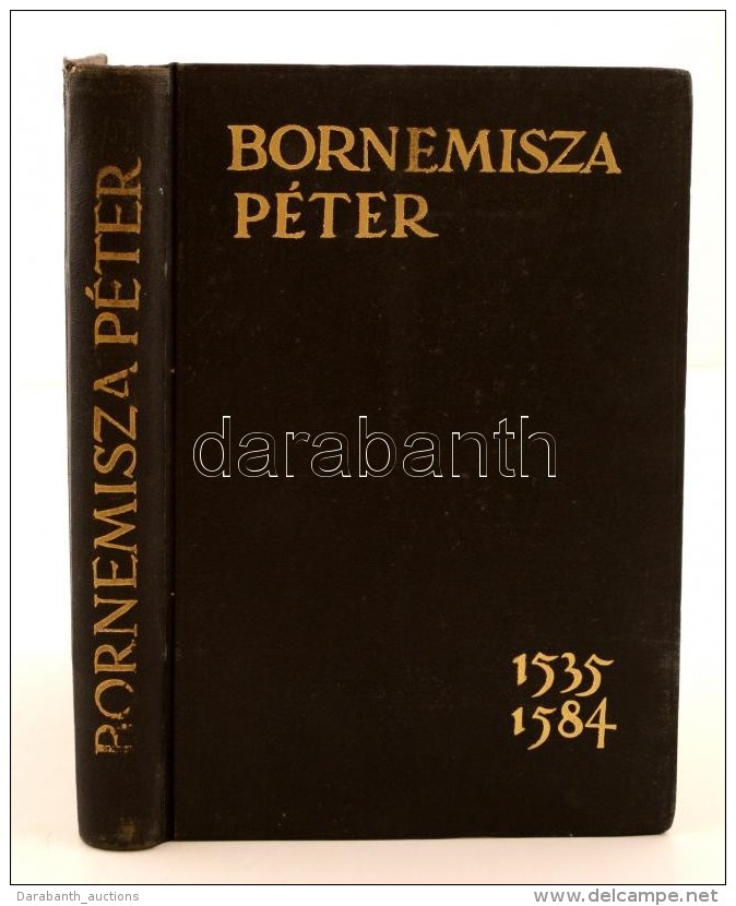 Schulek Tibor: Bornemisza Péter 1535-1584. A XVI. Századi Magyar MÅ±velÅ‘dés és... - Zonder Classificatie