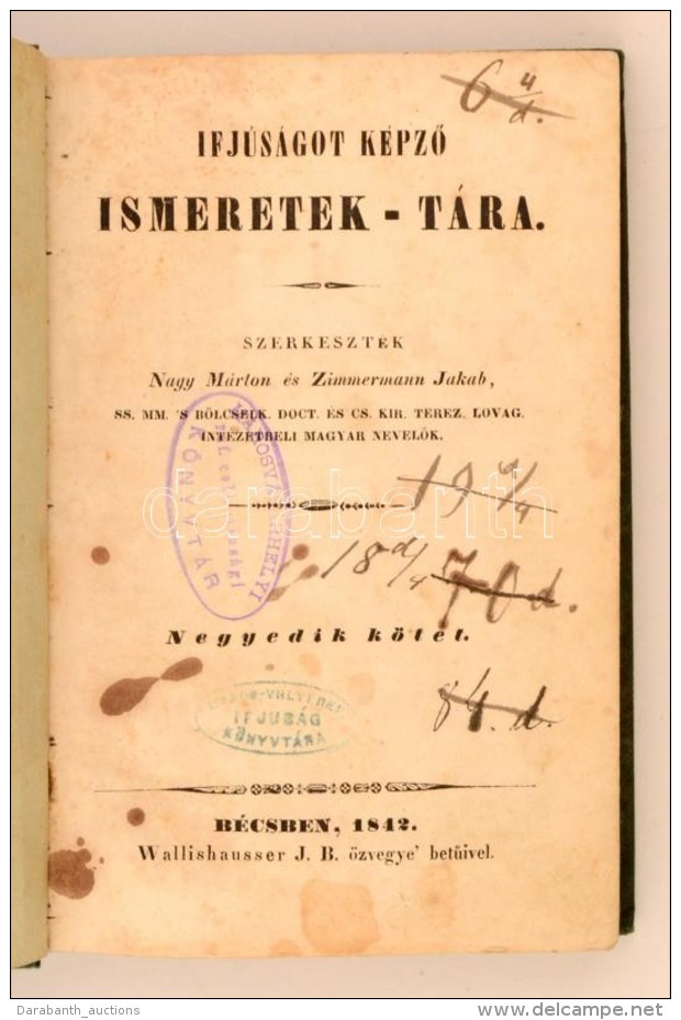 Ifjúságot KépzÅ‘ Ismeretek Tára. Szerk.: Nagy Márton, Zimmermann Jakab. 4.... - Zonder Classificatie